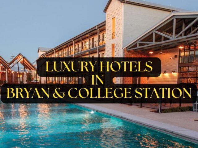The Ultimate Guide to Luxury Hotels in College Station & Bryan (2026): Premium Stays Near Texas A&M