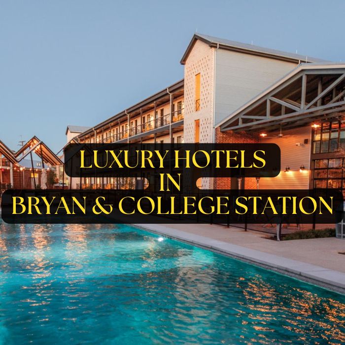 The Ultimate Guide to Luxury Hotels in College Station & Bryan (2026): Premium Stays Near Texas A&M